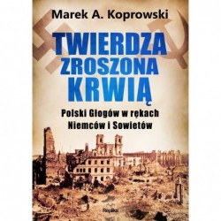 Twierdza zroszona krwią....
