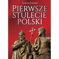 Pierwsze stulecie Polski