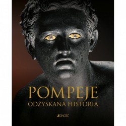 Pompeje. Odzyskana historia