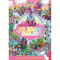 Gdzie jest kupa? Jednorożce