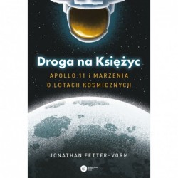 Droga na Księżyc. Apollo 11...