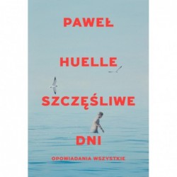 Szczęśliwe dni. Opowiadania...