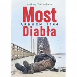 Most diabła. Arnhem 1944