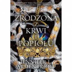 Zrodzona z krwi i popiołu....