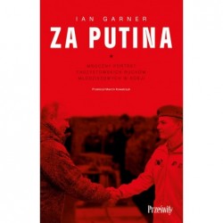 Za Putina. Mroczny portret...