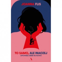 To samo, ale inaczej....