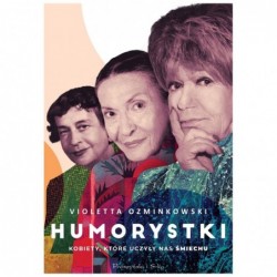 Humorystki. Kobiety, które...