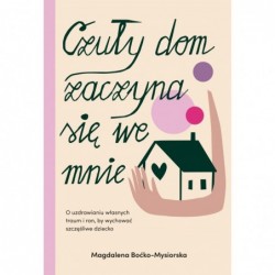 Czuły dom zaczyna się we...