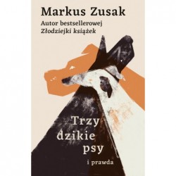 Trzy dzikie psy i prawda