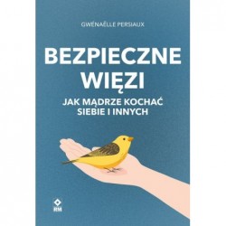 Bezpieczne więzi. Jak...