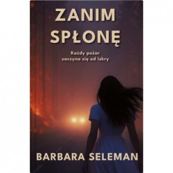 Zanim spłonę. Każdy pożar...