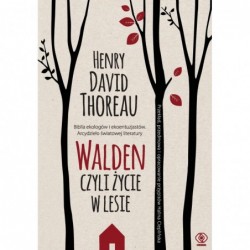 Walden. Czyli życie w lesie