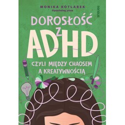 Dorosłość z ADHD, czyli...