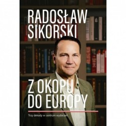 Z okopu do Europy. Trzy...