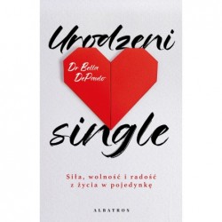 Urodzeni single. Siła,...