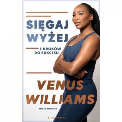 Sięgaj wyżej. 8 kroków do...