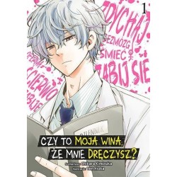 Czy to moja wina, że mnie...