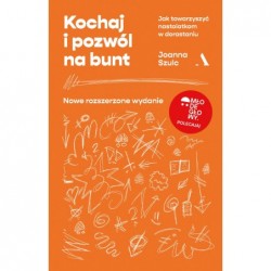 Kochaj i pozwól na bunt....