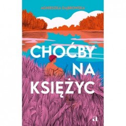 Choćby na księżyc