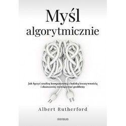 Myśl algorytmicznie. Jak...