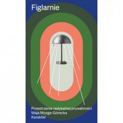 Figlarnie. Przestrzenie...