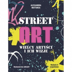 Street Art. Wielcy artyści...