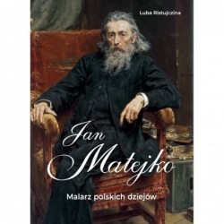 Jan Matejko. Malarz...