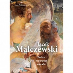 Jacek Malczewski. Twórca...