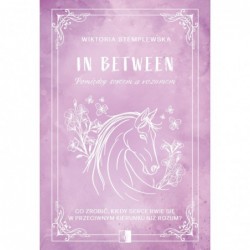 In Between. Pomiędzy sercem...