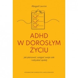 ADHD w dorosłym życiu. Jak...