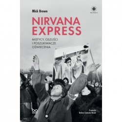 Nirvana Express. Mistycy,...