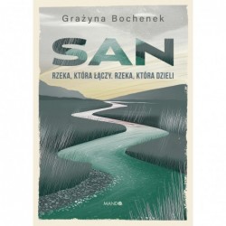 San. Rzeka, która łączy....