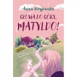 Głowa do góry, Matyldo!