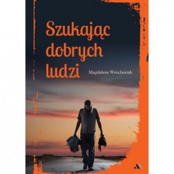 Szukając dobrych ludzi