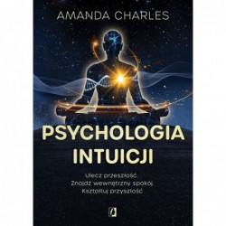 Psychologia intuicji. Ulecz...