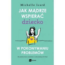 Jak mądrze wspierać dziecko...