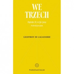 We trzech. Dążenie, by...