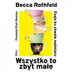 Wszystko to zbyt małe....