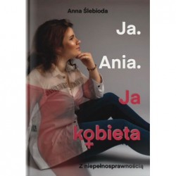 Ja. Ania. Ja Kobieta z...