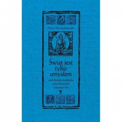 Świat jest tylko umysłem,...