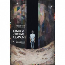 Odwaga zaufania ciemności....