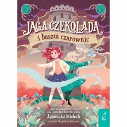 Jaga Czekolada i baszta...