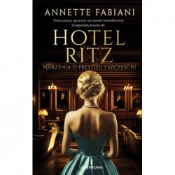Hotel Ritz. Marzenia o...