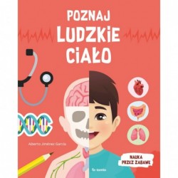 Poznaj ludzkie ciało. Nauka...