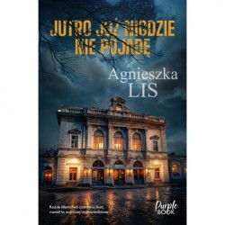 Jutro już nigdzie nie pojadę