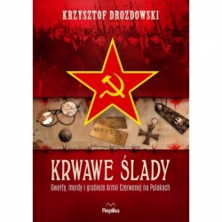 Krwawe ślady. Gwałty, mordy...