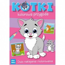 Kotki. Kolorowa przygoda