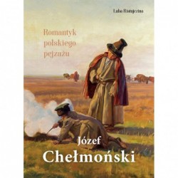 Józef Chełmoński. Romantyk...