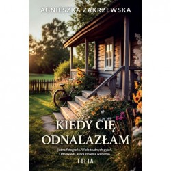 Kiedy cię odnalazłam