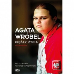 Agata Wróbel. Ciężar życia....
